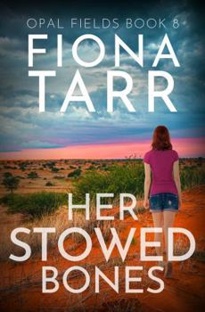 Her Stowed Bones - Book #8 of the Opal Fields