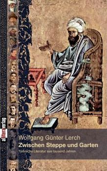 Paperback Zwischen Steppe und Garten: Türkische Literatur aus tausend Jahren [German] Book