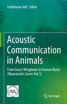 Hardcover Acoustic Communication in Animals: From Insect Wingbeats to Human Music (Bioacoustics Series Vol.1) Book