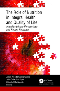 Hardcover The Role of Nutrition in Integral Health and Quality of Life: Interdisciplinary Perspectives and Recent Research Book