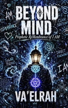 Hardcover Beyond Mind: Prophetic ReMembrance of I AM Book