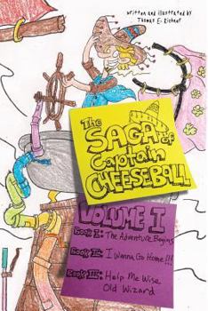Paperback The Saga of Captain Cheeseball: Volume I Book