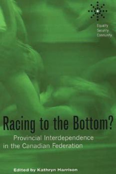 Paperback Racing to the Bottom?: Provincial Interdependence in the Canadian Federation Book