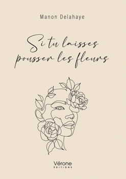 Paperback Si tu laisses pousser les fleurs [French] Book