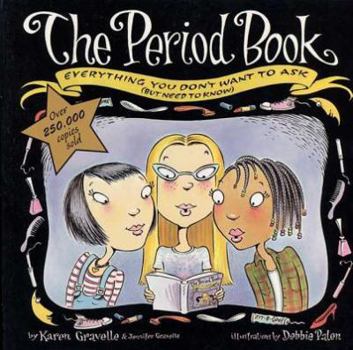 Paperback The Period Book: Everything You Don't Want to Ask (But Need to Know) Book