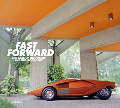 Hardcover Fast Forward: The World's Most Unique Cars Book