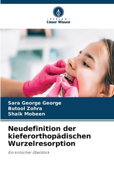 Neudefinition der kieferorthopädischen Wurzelresorption (German Edition)