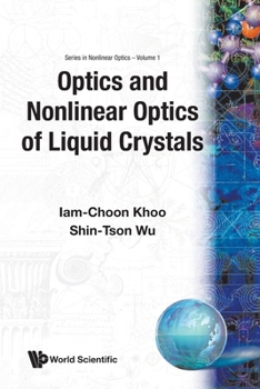 Optics and Nonlinear Optics of Liquid Crystals (Series in Nonlinear Optics)