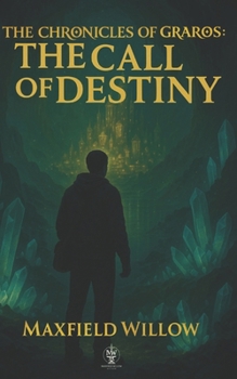 The Chronicles of Graros: The Call of Destiny