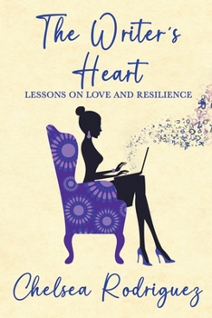 Paperback The Writer's Heart: Lessons on Love and Resilience Book