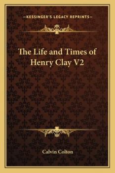 Paperback The Life and Times of Henry Clay V2 Book