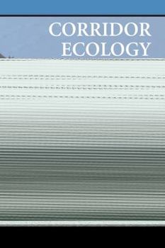 Paperback Corridor Ecology: The Science and Practice of Linking Landscapes for Biodiversity Conservation Book