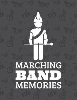 Paperback Marching Band Memories: Composition Notebook 150 Pages 9.75x7.5in High School College Marching Band Book