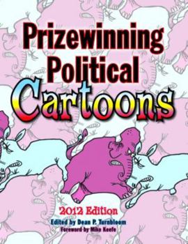 Prizewinning Political Cartoons: 2012 Edition - Book  of the Prizewinning Political Cartoons