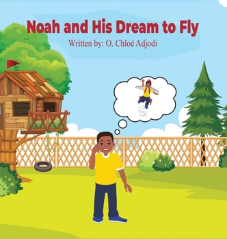 Hardcover Noah and His Dream to Fly: A Walk of Faith Book