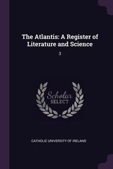 Paperback The Atlantis: A Register of Literature and Science: 3 Book