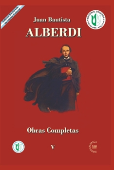 Paperback Juan Bautista Alberdi: obras completas 5 [Spanish] Book