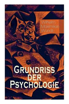 Paperback Grundriss der Psychologie: Alle 5 Bände: Die psychischen Elemente, Die psychischen Gebilde, Der Zusammenhang der psychischen Gebilde, Die psychis Book