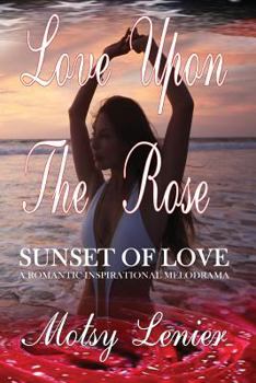 Paperback Love Upon The Rose: Sunset Of Love Book