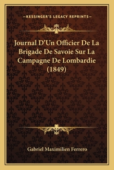 Paperback Journal D'Un Officier De La Brigade De Savoie Sur La Campagne De Lombardie (1849) [French] Book