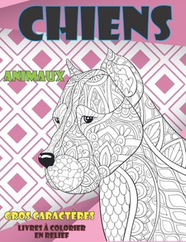 Paperback Livres ? colorier en relief - Gros caract?res - Animaux - Chiens [French] Book