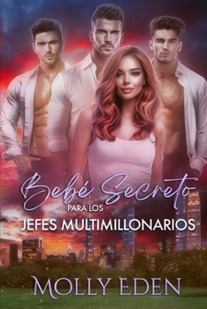 Bebé Secreto para los Jefes Multimillonarios (Spanish Edition)