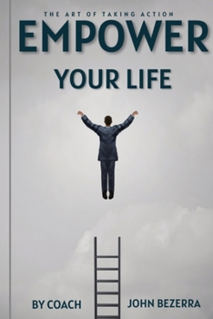 Paperback The Art of Taking Action: Empower Your Life Book