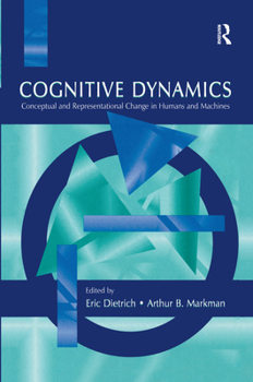 Paperback Cognitive Dynamics: Conceptual and Representational Change in Humans and Machines Book