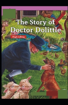The Story of Doctor Dolittle :(illustrated edition)