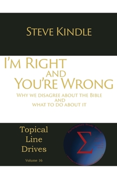 Paperback I'm Right and You're Wrong: Why we disagree about the Bible and what to do about it Book