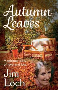 Paperback Autumn Leaves: A Spiritual Story of Love and Loss Book