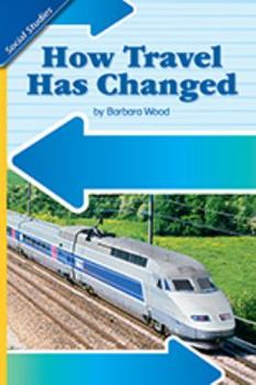 Paperback Social Studies 2006 Leveled Reader 6-Pack Grade 1.6b: How Travel Has Changed Book