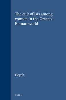 Hardcover The Cult of Isis Among Women in the Graeco-Roman World Book