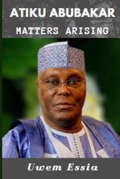 Paperback Atiku Abubakar: Matters Arising Book