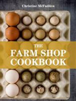 Paperback The Farm Shop Cookbook Book
