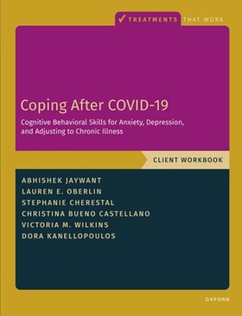 Paperback Coping After Covid-19: Cognitive Behavioral Skills for Anxiety, Depression, and Adjusting to Chronic Illness: Client Workbook Book