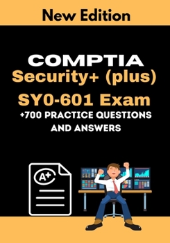 Paperback CompTIA Security+ (plus) SY0-601 Exam +700 practice Questions and Answers: Actual 2021 Exams to prepare for CompTIA Security+ SY0-601 Certification Book