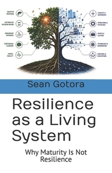 Paperback Resilience as a Living System: Why Maturity Is Not Resilience Book