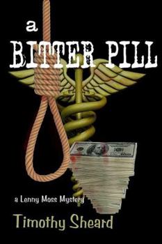 A Bitter Pill: A Lenny Moss Mystery (Volume 6) - Book #6 of the Lenny Mossy