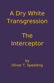 A Dry White Transgression - The Interceptor