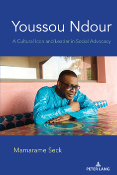 Hardcover Youssou Ndour: A Cultural Icon and Leader in Social Advocacy Book