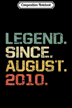 Composition Notebook: Legend Since August 2010 - 9 Years Old Gift Journal/Notebook Blank Lined Ruled 6x9 100 Pages