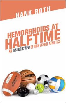Paperback Hemorrhoids at Halftime: An Insider'S View of High School Athletics Book