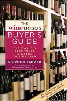 Paperback The Wineaccess Buyer's Guide: The World's Best Wines & Where to Find Them Book