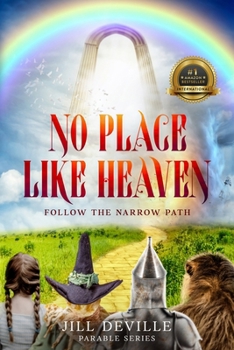 No Place Like Heaven: Stay On The Narrow Path (Parable Series)