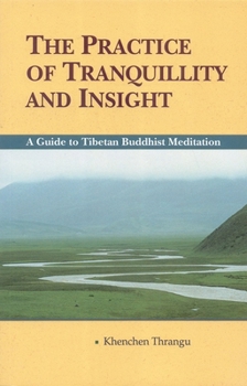 Paperback The Practice of Tranquillity and Insight: A Guide to Tibetan Buddhist Meditation Book