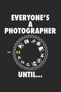 Everyone is a Photographer until: FOTOGRAFEN KALENDER 2020/2021 mit Monatsplaner/Wochenansicht mit Notizen und Aufgaben Feld! für Filmer & ... | Wochenplaner | Organ (German Edition)