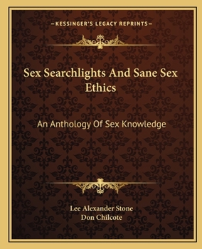 Paperback Sex Searchlights And Sane Sex Ethics: An Anthology Of Sex Knowledge Book