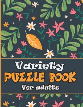 Paperback Variety Puzzle Book for adults: large print Puzzle book mixed ! featuring large print sudoku, word search, cryptograms and Word scramble [Large Print] Book