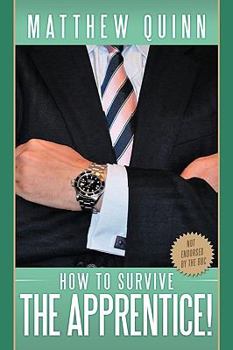 Paperback How to Survive the Apprentice! Book